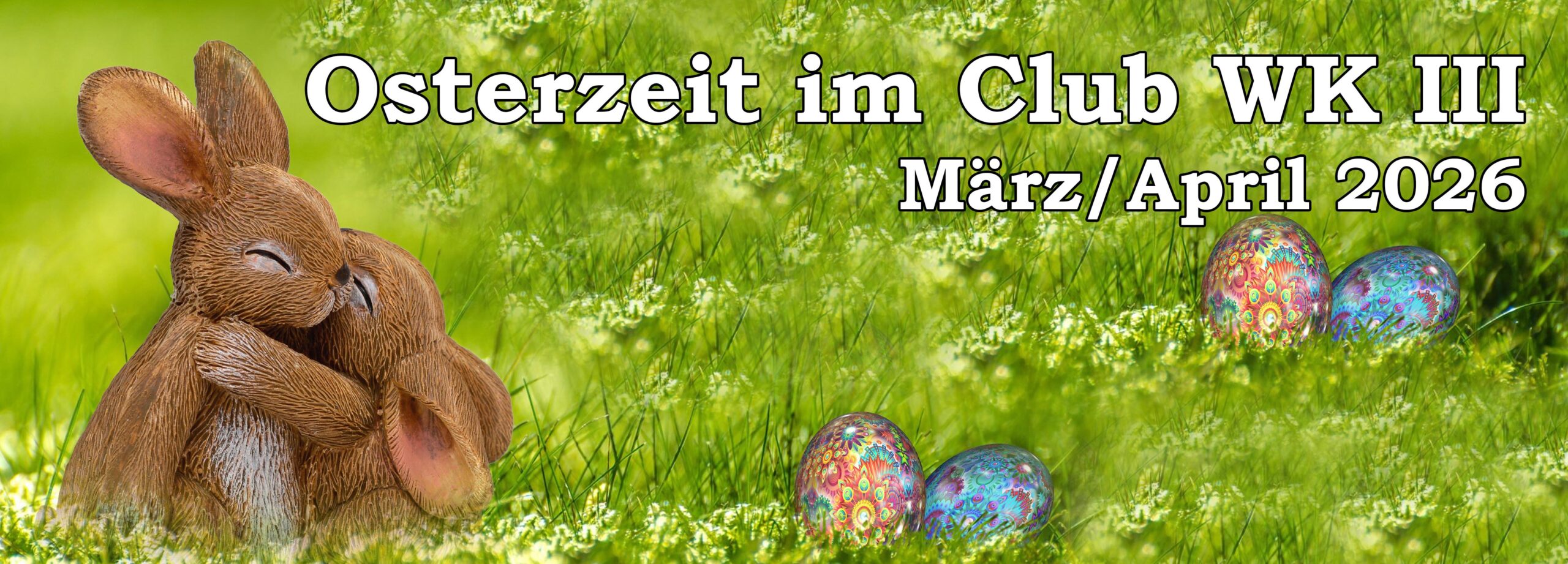 Osterzeit 2026 im Club WK III