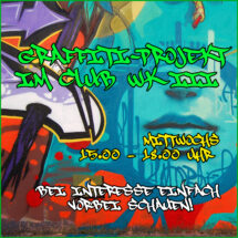 NEU - NEU - NEU - NEU - NEU - Graffiti im Club WK III Mittwochs von 15-18 Uhr Bei Interesse einfach vorbei schauen.